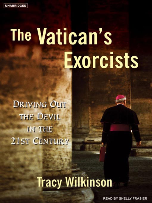 Title details for The Vatican's Exorcists by Tracy Wilkinson - Available